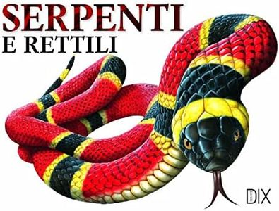 Serpenti e rettili. Ediz. illustrata