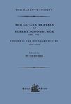 The Guiana Travels of Robert Schomburgk Volume II The Boundary Survey, 1840-1844 (Hakluyt Society, Third Series)