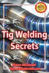 Tig Welding Secrets: An In-Depth Look At Making Aesthetically Pleasing TIG Welds