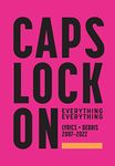 CAPS LOCK ON: Lyrics + Debris 2007-2022