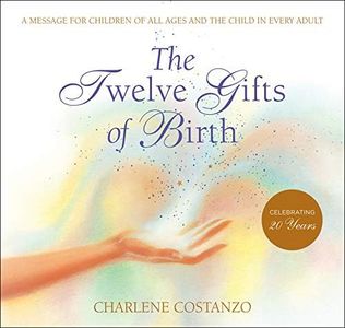The Twelve Gifts of Birth: A Glyph Award-Winning Picture Book Celebrating Innate Dignity and Hope for All Ages (Twelve Gifts Series, 1)