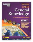 LUCID General Knowledge 2024 for Competitive Exams 1st Edition (Based on NCERT Pattern) | Powered with Pictures, Charts, Tables, Maps | UPSC, State PSC, SSC, Bank, Railways RRB, CDS, NDA, | S. Chand's