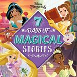 Disney Princess: 7 Days of Magical Stories (Collection of Illustrated Tales)