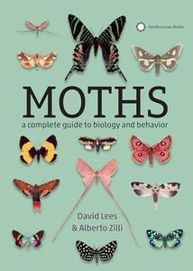 Moths: A Complete Guide to Biology and Behavior