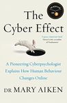 The Cyber Effect: A Pioneering Cyberpsychologist Explains How Human Behaviour Changes Online