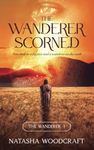 The Wanderer Scorned: The Ancient Bible Story of Cain and Abel reimagined in Biblical Fiction: The Ancient story of Cain and Abel reimagined: 1 (The Wanderer Series)