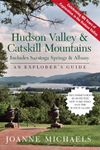 The Hudson Valley and Catskill Mountains – Includes Saratoga Springs and Albany: Includes Saratoga Springs & Albany: 0 (Explorer's Complete)