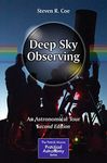 Deep Sky Observing: An Astronomical Tour (The Patrick Moore Practical Astronomy Series)