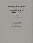 Musical Tradition of the Eastern European Synagogue: Volume 1: History and Definition: 2 (Judaic Traditions in LIterature, Music, and Art)