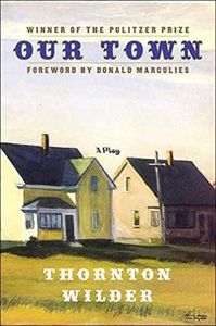 Our Town: A Play in Three Acts (Perennial Classics)