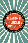 Relational Children's Ministry: Turning Kid-Influencers Into Lifelong Disciple Makers