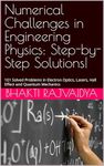 Numerical Challenges in Engineering Physics: Step-by-Step Solutions!: 101 Solved Problems in Electron Optics, Lasers, Hall Effect and Quantum Mechanics