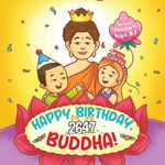 Happy Birthday, Buddha!: Join the Children in Celebrating the Buddha’s Birthday on Vesak Day in Buddhism For Kids: 7 (Bringing the Buddha's Teachings into Practice)