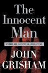 The Innocent Man: Murder and Injustice in a Small Town