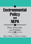 Environmental Policy and NEPA: Past, Present, and Future