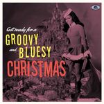 Get Ready For A Groovy And Bluesy Christmas / Various