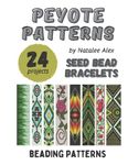 Bracelet Peyote Patterns - 24 designs: Exclusive beading patterns for bracelets Native American Style, Floral, Christmas and more (Bracelets Peyote Patterns)