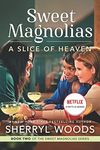 A Slice Of Heaven (A Sweet Magnolias Novel Book 2)