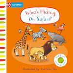 Who's Hiding On Safari?: A Felt Flaps Book (Campbell Axel Scheffler, 20)