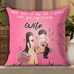 AWANI TRENDS Gifts For Wife For Wife|Best Time Of My Life You My Lovely Wife Printed Cushion Cover With Microfiber Filler|Romantic Gift For Wife|Gift Item For Wife, Multicolor