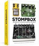 Stompbox: 100 Pedals of the World's Greatest Guitarists