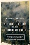 50 Core Truths of the Christian Fai