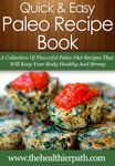 Paleo Recipes: A Collection Of Flavorful Paleo Diet Recipes That Will Keep Your Body Healthy And Strong (Quick & Easy Recipes)