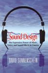 Sound Design: The Expressive Power of Music, Voice and Sound Effects in Cinema