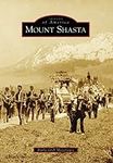 Mount Shasta (Images of America: Ca