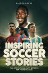 Inspiring Soccer Stories For Kids - Fun, Inspirational Facts & Stories For Young Readers