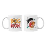 Oye Happy - Dog Mom Mug - Best Gift for Pet Lover/Girlfriend/Wife/Sister/Fiance on Mothers Day/Birthday/Anniversary