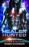 Healer Hunted: An Alien Gladiator Romance (Gladiators of the Vagabond Book 5)