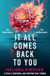 It All Comes Back to You: A totally emotional and gripping page-turner