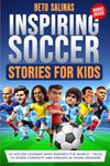 Inspiring Soccer Stories for Kids: 