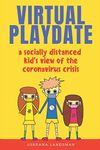 Virtual Playdate: A socially distanced kid's view of the coronavirus crisis