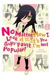 No Matter How I Look at It, It's You Guys' Fault I'm Not Popular!, Vol. 1 (Volume 1)