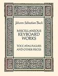 Miscellaneous Keyboard Works: Toccatas, Fugues and Other Pieces