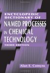 Encyclopedic Dictionary of Named Processes in Chemical Technology, Third Edition