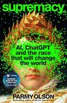 Supremacy: AI, ChatGPT and the Race that Could Break the World