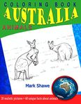 Coloring Book Animals of Australia: 20 realistic pictures + 60 unique facts about animals