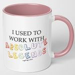 Mugged Off Pink I Used to Work with Absolute Legends Mug Funny Retirement Gift New Job for Work Boss Leaving Job Gift Colleague