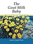 The Goat Milk Baby: Memoir of a Vie