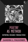 Poetry as Method: Reporting Research Through Verse