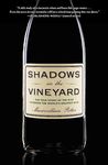 Shadows in the Vineyard: The True Story of the Plot to Poison the World's Greatest Wine