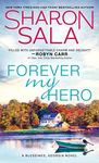 Forever My Hero: Two Lost Souls Find Their Way to Each Other in the Small Town of Blessings, Georgia