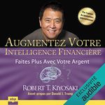 Augmentez votre intelligence financière: Faites plus avec votre argent