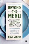 Beyond the Menu: A Restaurant Start-up Guide: Launching and Managing a Profitable Restaurant