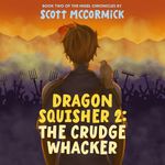 The Crudge Whacker: The Nigel Chronicles, Book Two