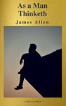 As a Man Thinketh ( Active TOC, Free Audiobook) (A to Z Classics): Of James Allen, In Rhyme