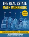 The Real Estate Math Workbook: Practice Problems For the Pre-Licensing Exam